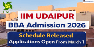 IIM Udaipur BBA Admission 2026: Schedule Released, Applications Open From March 1